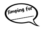 Simping for _______ Quote Sticker