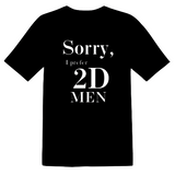 Sorry I Prefer 2D Men Short Sleeve T-Shirt